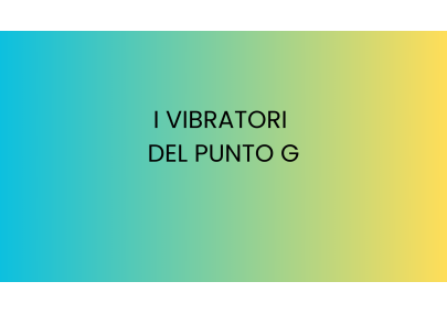 Parti alla ricerca del tesoro con i vibratori per punto G